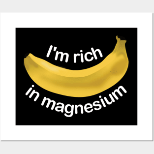 Rich in magnesium funny banana tshirt Posters and Art